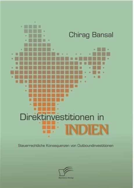Produktbild: Direktinvestitionen in Indien: Steuerrechtliche Konsequenzen von Outboundinvestitionen