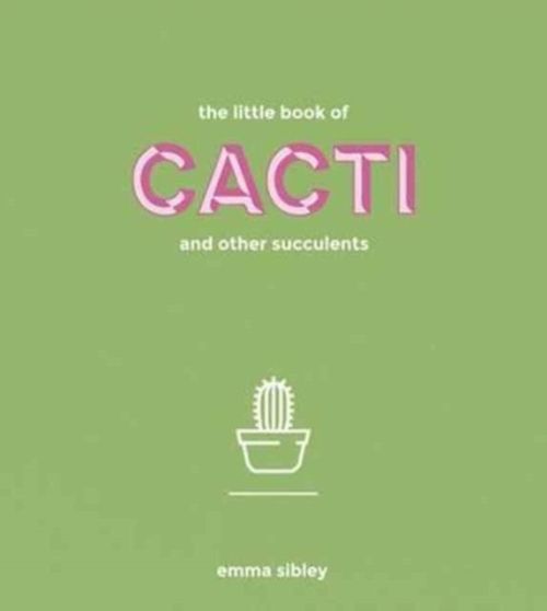 Produktbild: Sibley, E: Little Book of Cacti and Other Succulents