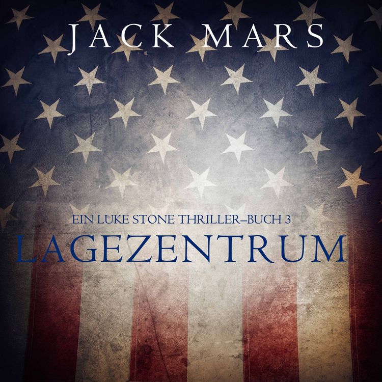 Produktbild: Lagezentrum: Ein Luke Stone Thriller &mdash; Buch 3