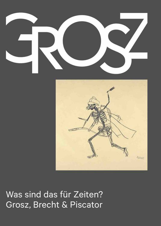 Produktbild: Was sind das f&uuml;r Zeiten? &ndash; Grosz, Brecht & Piscator