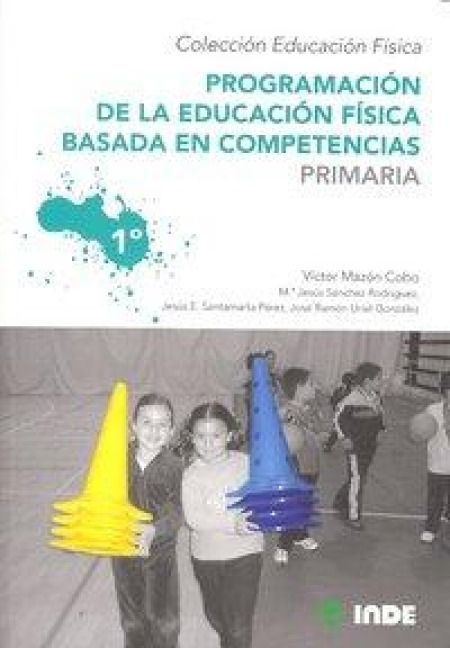 Produktbild: Programaci&oacute;n de la educaci&oacute;n f&iacute;sica basada en competencias. Primaria. 1&ordm;