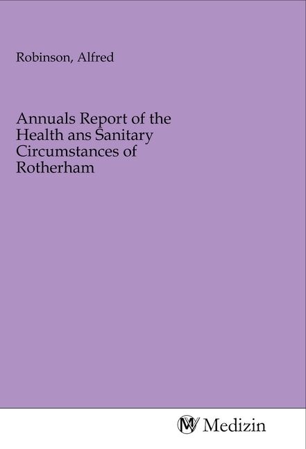 Produktbild: Annuals Report of the Health ans Sanitary Circumstances of Rotherham
