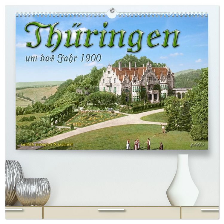 Produktbild: Th&uuml;ringen um das Jahr 1900 &ndash; Fotos neu restauriert und detailcoloriert. (hochwertiger Premium Wandkalender 2026 DIN A2 quer), Kunstdruck in Hochglanz