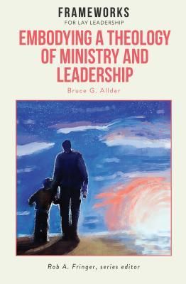 Produktbild: Embodying a Theology of Ministry and Leadership