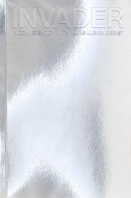 Produktbild: INVADER: In Conversation with Hans Ulrich Obrist