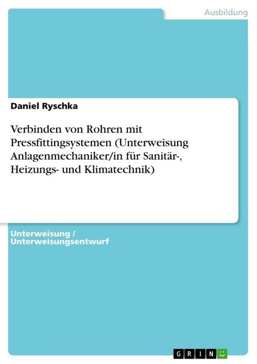 Produktbild: Verbinden von Rohren mit Pressfittingsystemen (Unterweisung Anlagenmechaniker/in f&uuml;r Sanit&auml;r-, Heizungs- und Klimatechnik)