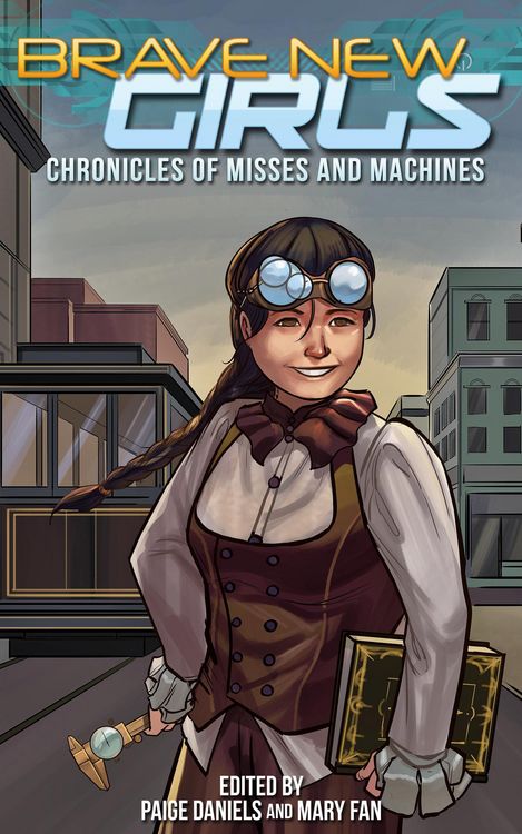 Produktbild: Brave New Girls: Chronicles of Misses and Machines