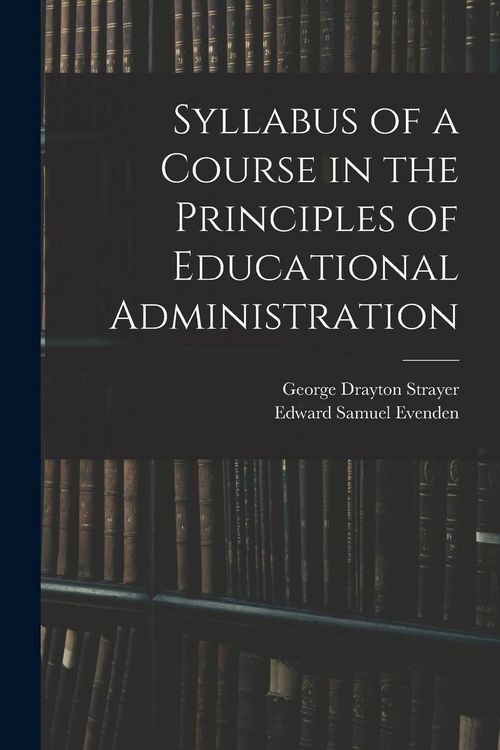 Produktbild: Syllabus of a Course in the Principles of Educational Administration
