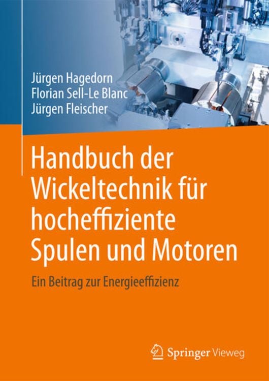 Produktbild: Handbuch der Wickeltechnik f&uuml;r hocheffiziente Spulen und Motoren