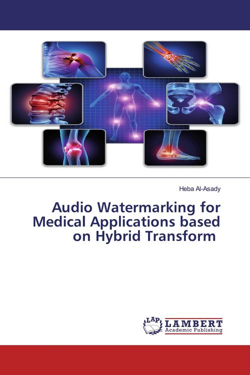 Produktbild: Audio Watermarking for Medical Applications based on Hybrid Transform