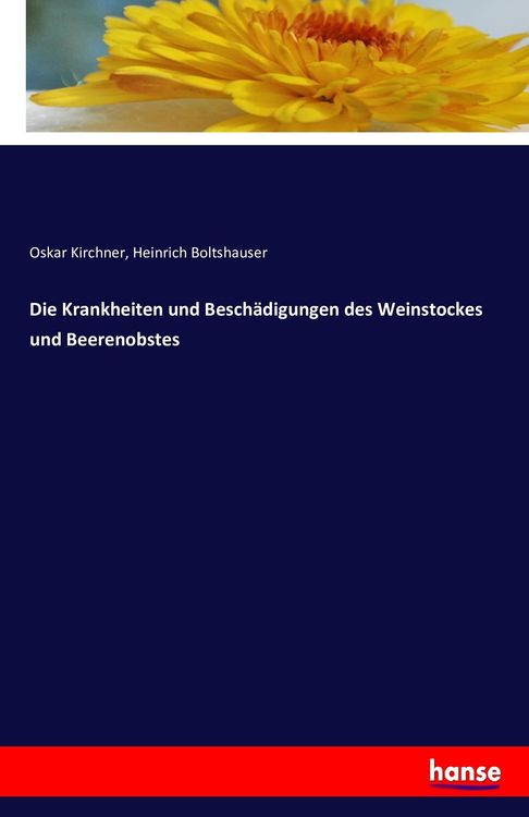 Produktbild: Die Krankheiten und Besch&auml;digungen des Weinstockes und Beerenobstes