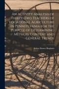Produktbild: An Activity Analysis of Thirty-two Teachers of Vocational Agriculture in Pennsylvania for the Purpose of Determining Method, Content and General Trend