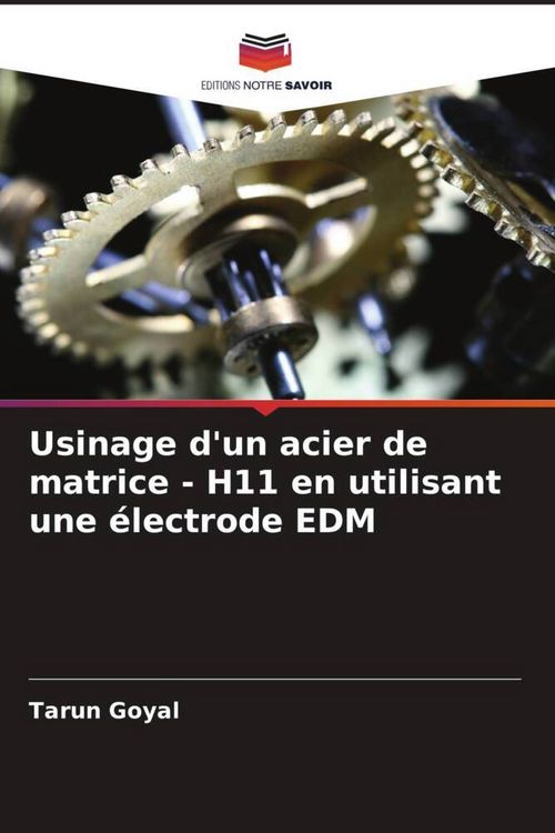 Produktbild: Usinage d'un acier de matrice - H11 en utilisant une &eacute;lectrode EDM
