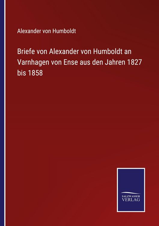 Produktbild: Briefe von Alexander von Humboldt an Varnhagen von Ense aus den Jahren 1827 bis 1858