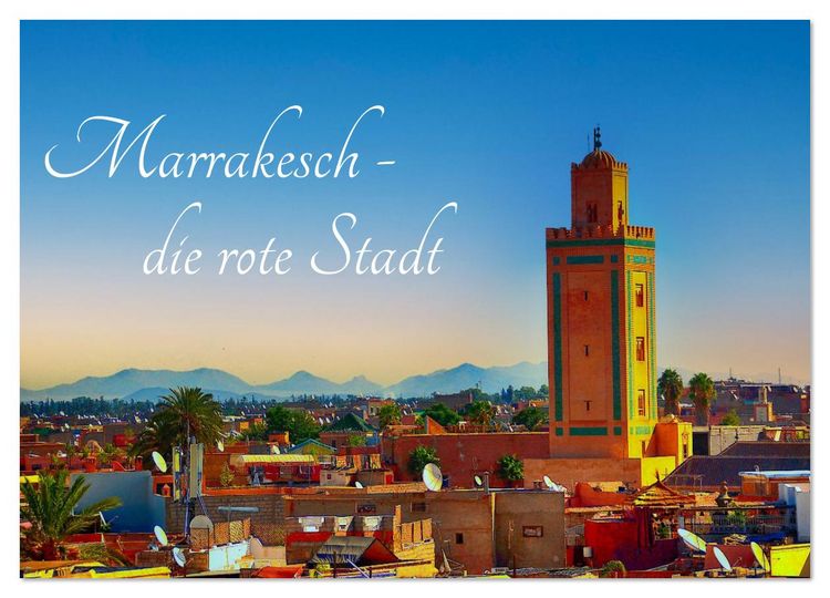 Produktbild: Marrakesch die rote Stadt (Wandkalender 2026 DIN A4 quer), CALVENDO Monatskalender