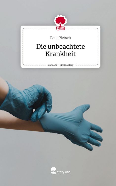 Produktbild: Die unbeachtete Krankheit. Life is a Story - story.one