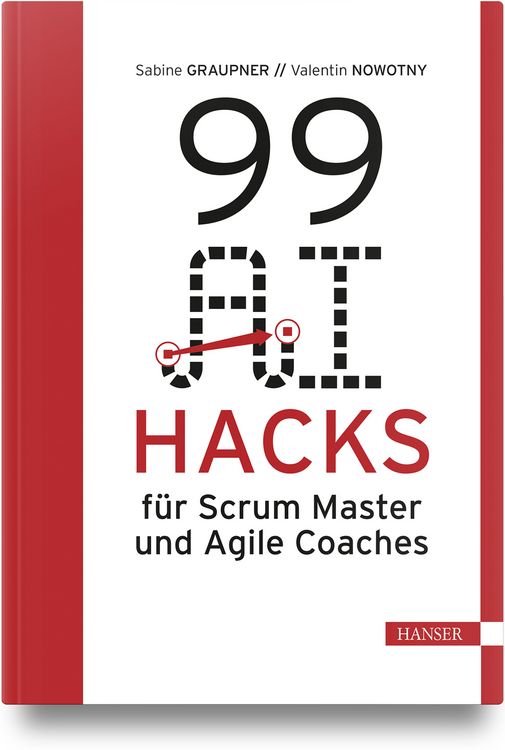 Produktbild: 99 AI Hacks f&uuml;r Scrum Master und Agile Coaches