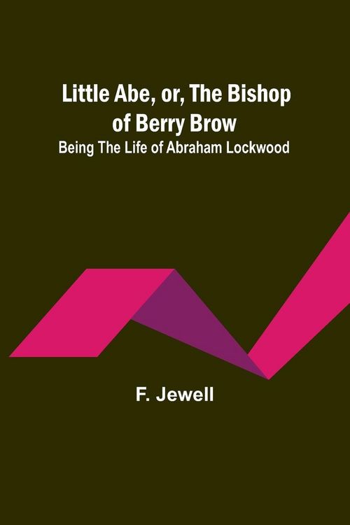 Produktbild: Little Abe, or, the Bishop of Berry Brow