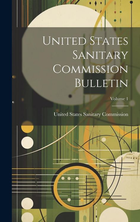Produktbild: United States Sanitary Commission Bulletin; Volume 1