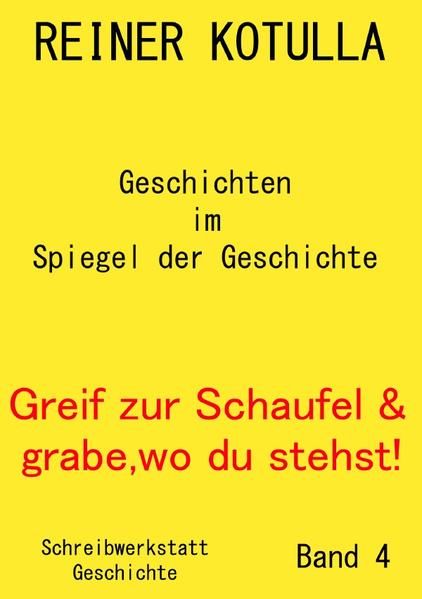 Produktbild: Greif zur Schaufel und grabe, wo du stehst! / Greif zur Schaufel und grabe, wo du stehst! Band 4