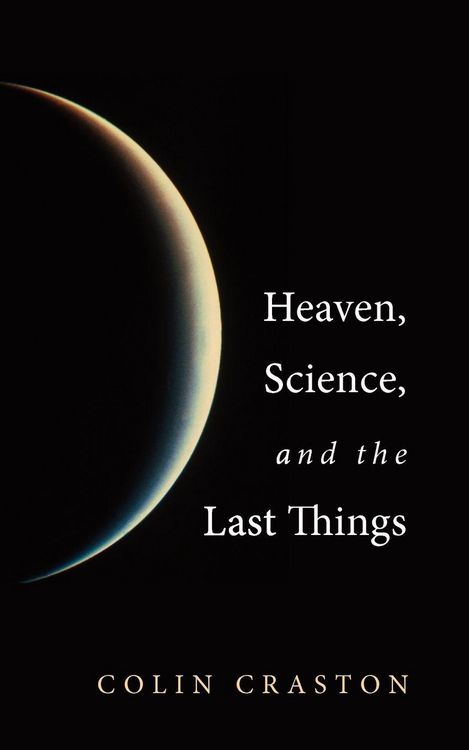 Produktbild: Heaven, Science, and the Last Things