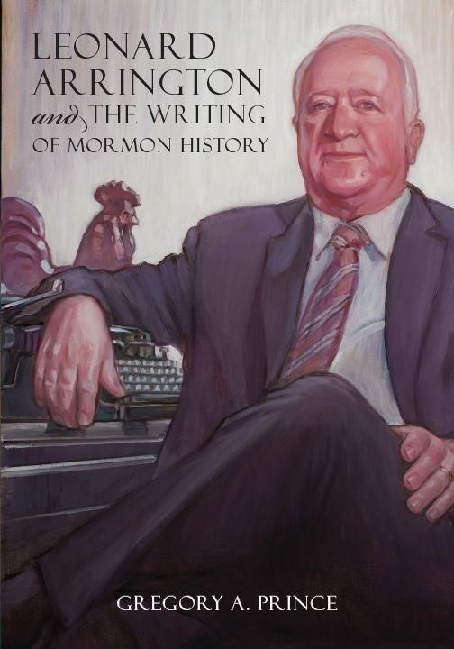 Produktbild: Leonard Arrington and the Writing of Mormon History