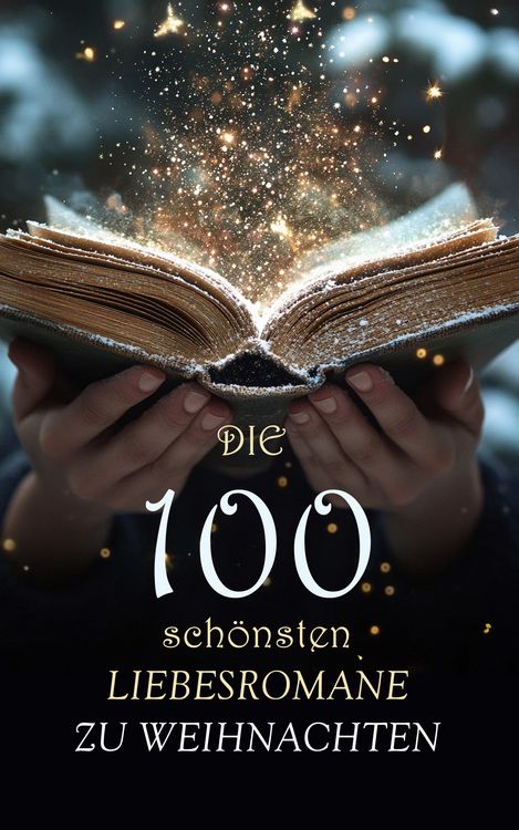 Produktbild: Die 100 sch&ouml;nsten Liebesromane zu Weihnachten