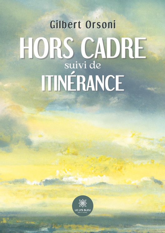 Produktbild: Gilbert Orsoni: Hors cadre suivi de itin&eacute;rance