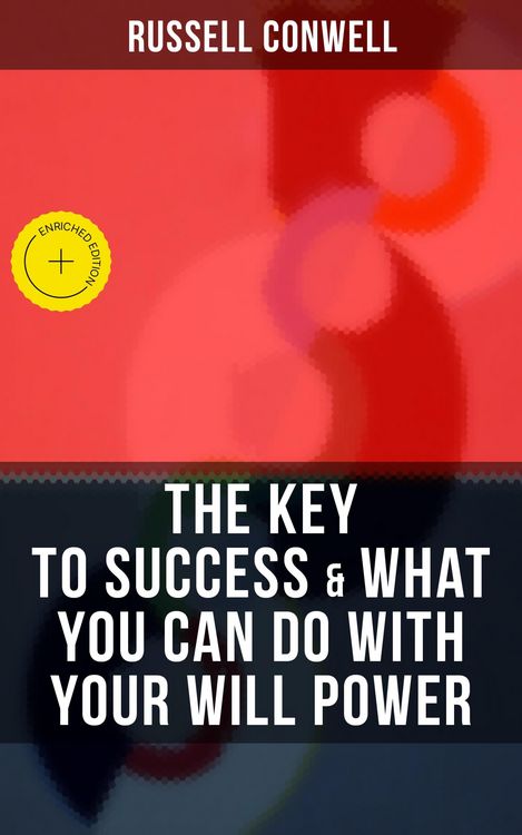 Produktbild: The Key To Success & What You Can Do with Your Will Power