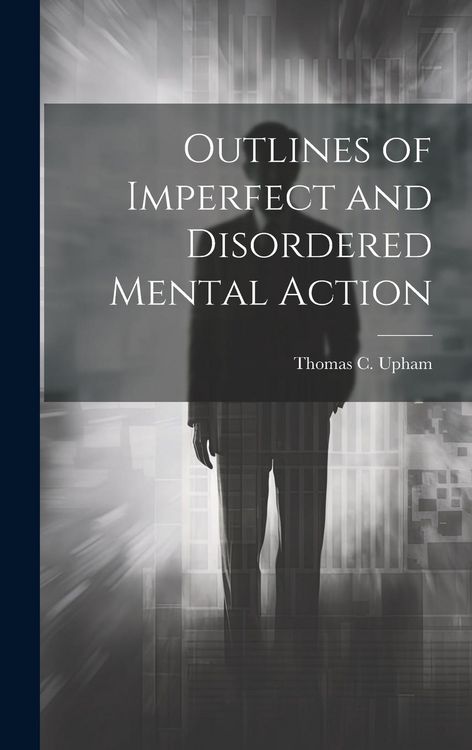 Produktbild: Outlines of Imperfect and Disordered Mental Action