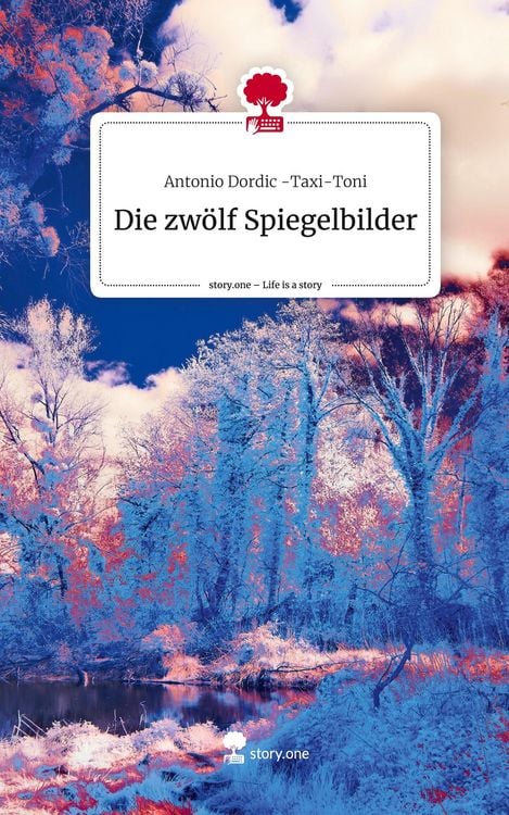 Produktbild: Die zw&ouml;lf Spiegelbilder. Life is a Story - story.one