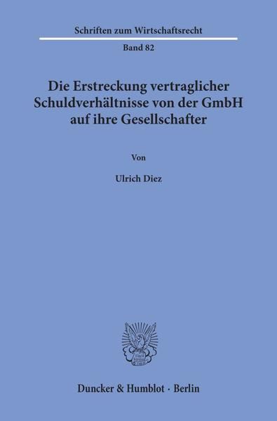 Produktbild: Die Erstreckung vertraglicher Schuldverh&auml;ltnisse von der GmbH auf ihre Gesellschafter.
