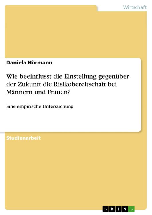 Produktbild: Wie beeinflusst die Einstellung gegen&uuml;ber der Zukunft die Risikobereitschaft bei M&auml;nnern und Frauen?
