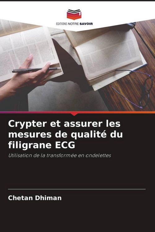 Produktbild: Crypter et assurer les mesures de qualit&eacute; du filigrane ECG
