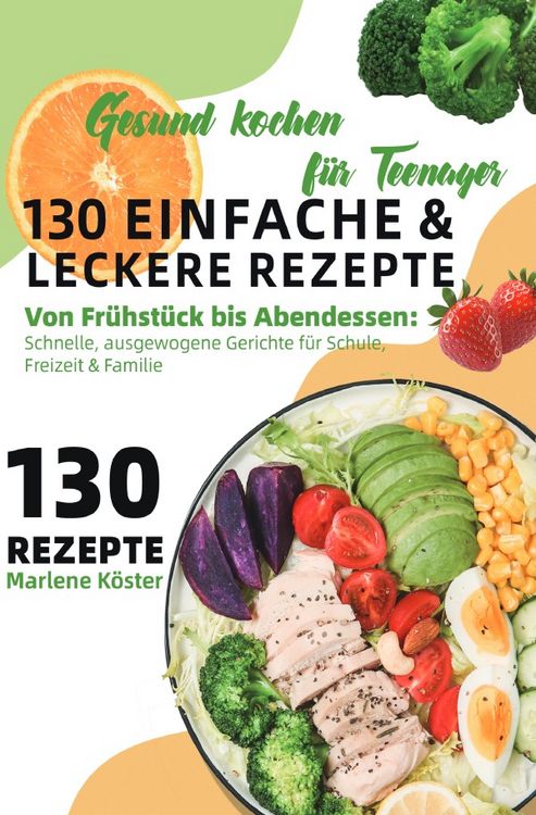 Produktbild: Gesund kochen f&uuml;r Teenager &ndash; 130 einfache &amp; leckere Rezepte