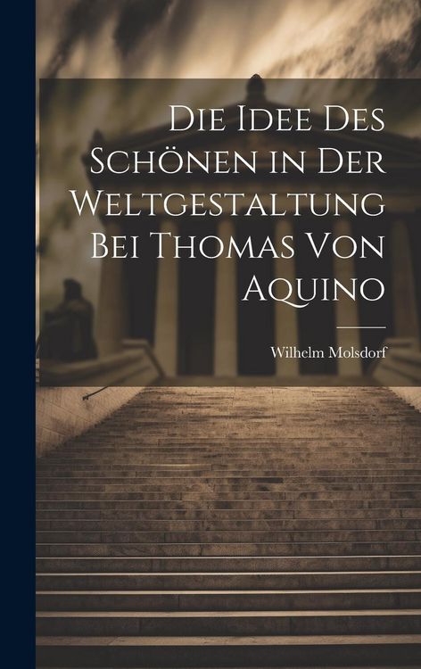 Produktbild: Die Idee des Sch&ouml;nen in der Weltgestaltung bei Thomas von Aquino