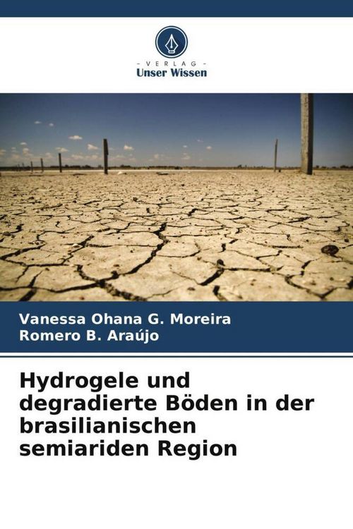 Produktbild: Hydrogele und degradierte B&ouml;den in der brasilianischen semiariden Region
