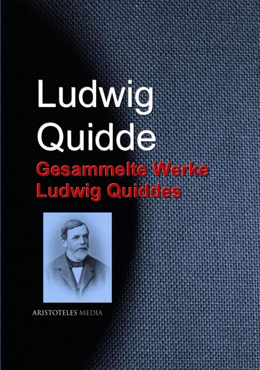 Produktbild: Gesammelte Werke Ludwig Quiddes