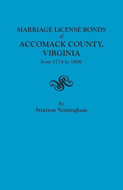 Produktbild: Marriage License Bonds of Accomack County, Virginia from 1774 to 1806