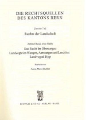 Produktbild: Rechtsquellen des Kanton Bern / Die Rechtsquellen des Kantons Bern. Rechte der Landschaft / Das Recht im Oberaargau, Landvogtei Wangen, Aarwangen und