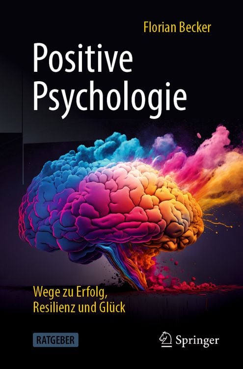 Produktbild: Positive Psychologie - Wege zu Erfolg, Resilienz und Gl&uuml;ck