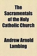 Produktbild: The Sacramentals of the Holy Catholic Church