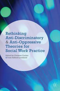 Produktbild: Rethinking Anti-Discriminatory and Anti-Oppressive Theories for Social Work Practice