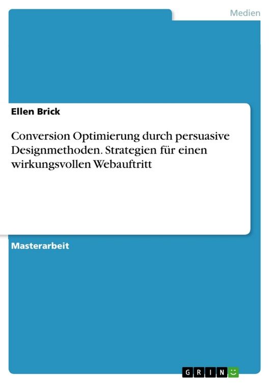 Produktbild: Conversion Optimierung durch persuasive Designmethoden. Strategien f&uuml;r einen wirkungsvollen Webauftritt