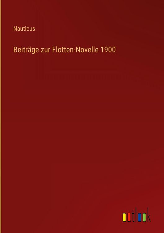 Produktbild: Beitr&auml;ge zur Flotten-Novelle 1900