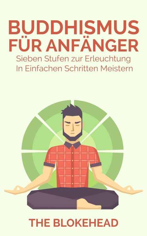Produktbild: Buddhismus f&uuml;r Anf&auml;nger : Sieben Stufen zur Erleuchtung In einfachen Schritten meistern