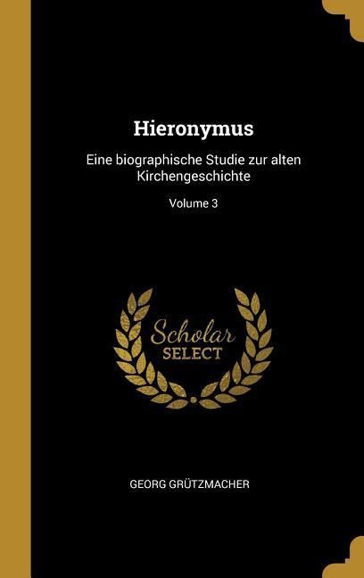 Produktbild: Hieronymus: Eine Biographische Studie Zur Alten Kirchengeschichte; Volume 3