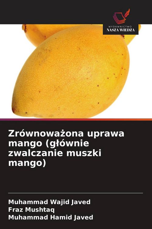 Produktbild: Zr&oacute;wnowa&iquest;ona uprawa mango (g&iquest;&oacute;wnie zwalczanie muszki mango)