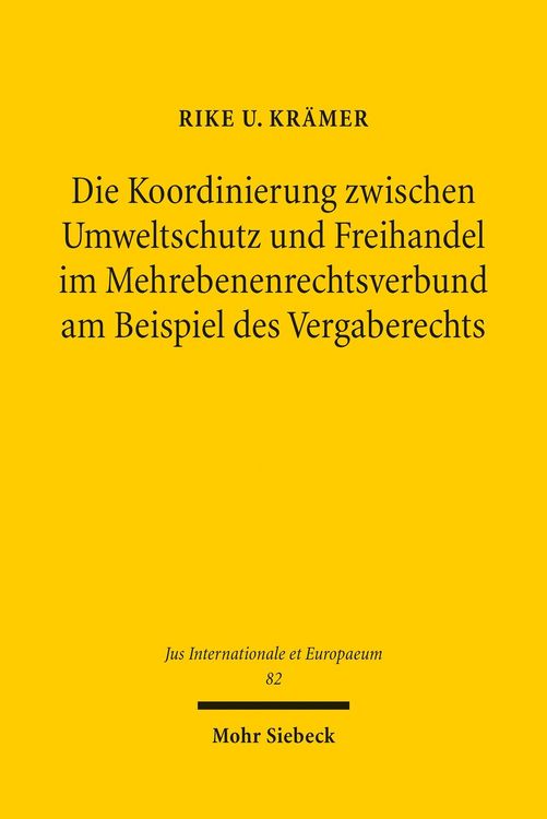 Produktbild: Die Koordinierung zwischen Umweltschutz und Freihandel im Mehrebenenrechtsverbund am Beispiel des Vergaberechts