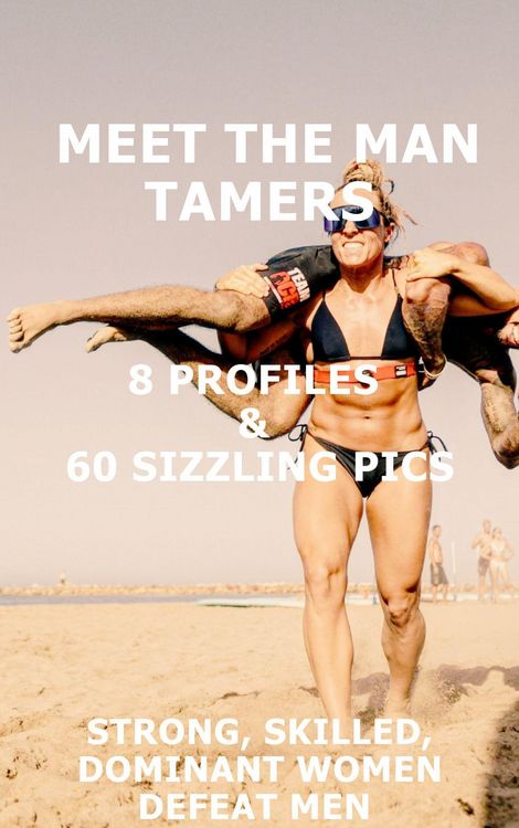Produktbild: Meet the Man Tamers 8 Profiles & 60 Sizzling Pics Strong, Skilled, Dominant Women Defeat Men